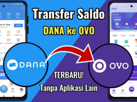 5 Cara Transfer DANA ke OVO Terbaru 2024, Mudah & Cepat