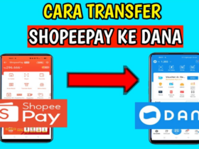 Cara Transfer ShopeePay ke DANA Terbaru 2024, Mudah!