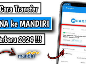 Cara Transfer DANA ke Mandiri Terbaru 2024, Sangat Mudah