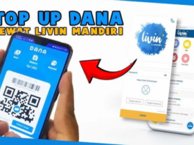 Cara Transfer Livin Mandiri ke DANA, Mudah dan Cepat